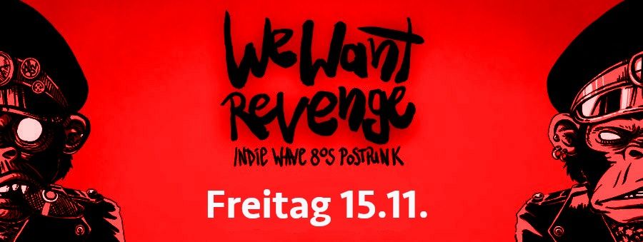 We Want Revenge - Wave Indie 80s Postpunk