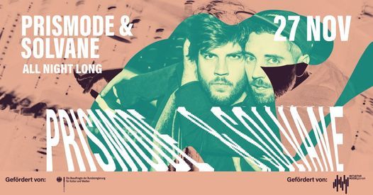SOLD OUT || Prismode & Solvane (all night long) @ Ritter Butzke