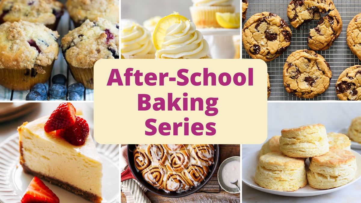 After-School Baking Series - Start Date