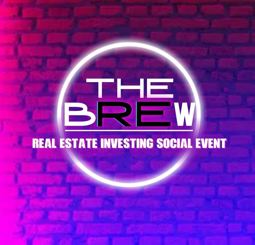 The Brew \ud83c\udfd8\ufe0f Real Estate Investing Social Event 