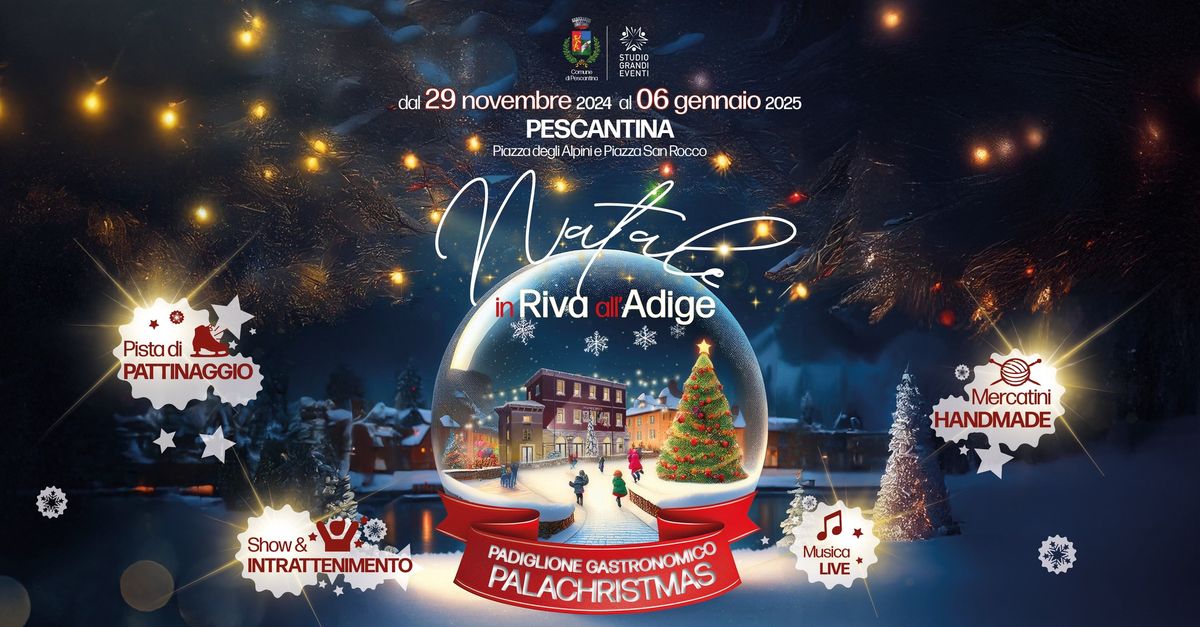 NATALE IN RIVA ALL\u2019ADIGE | PALACHRISTMAS PESCANTINA | 29 Nov. - 6 Gen.