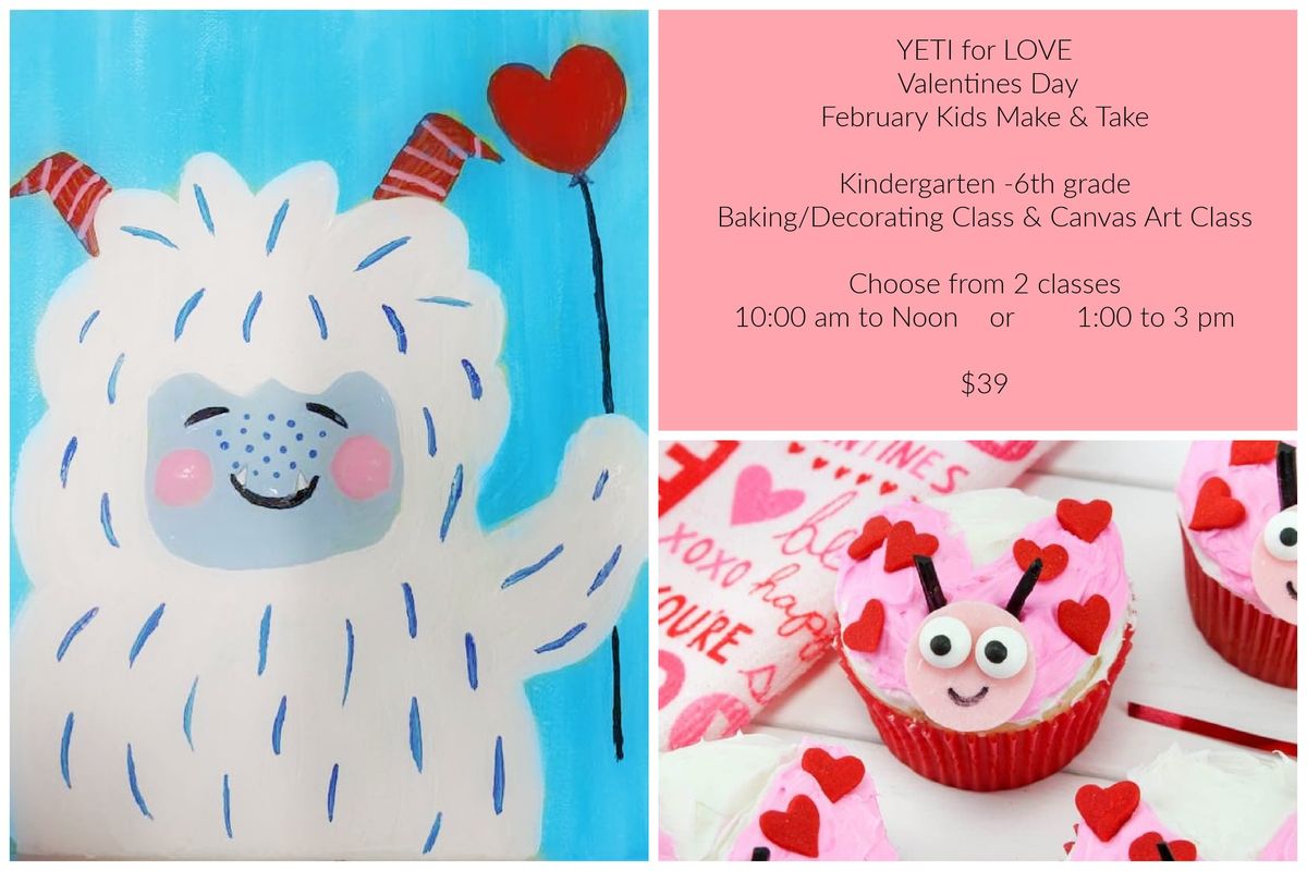 YETI for Love Kids Make & Take ( 2 classes; 10am-12 and 1-3pm)