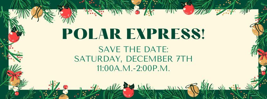 Polar Express: Family Holiday Event