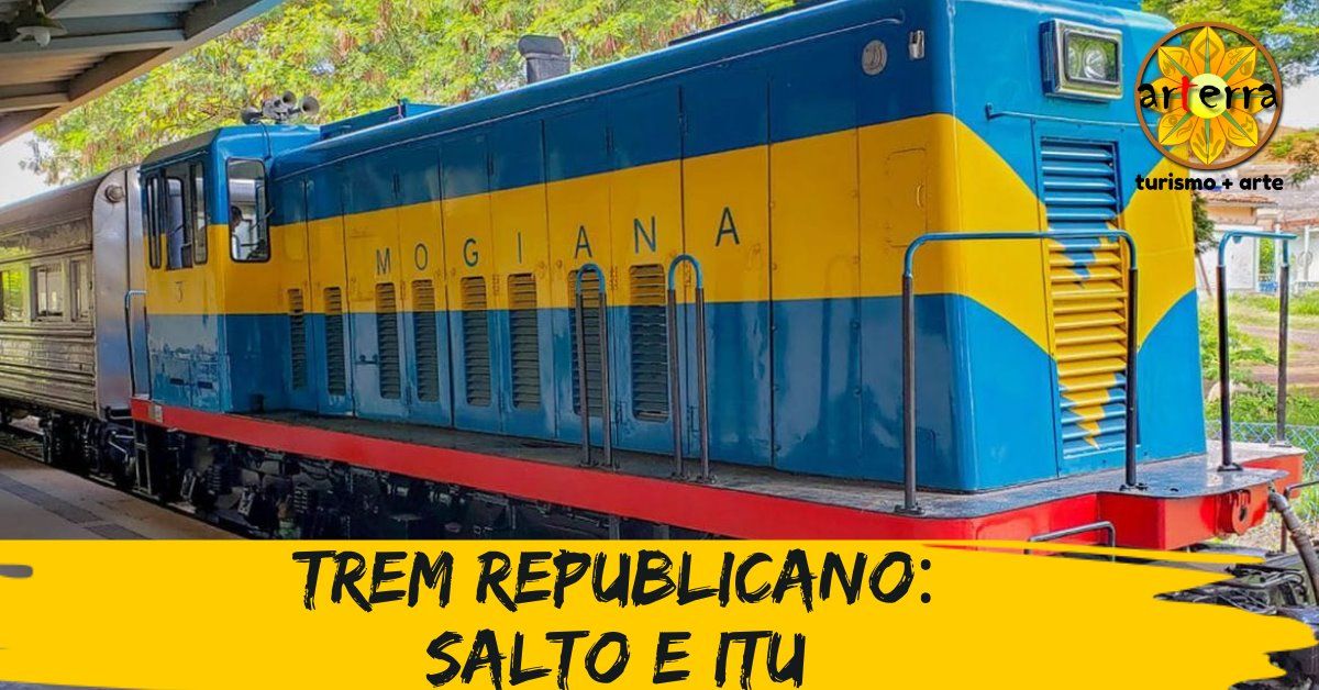 Trem Republicano: Salto e Itu