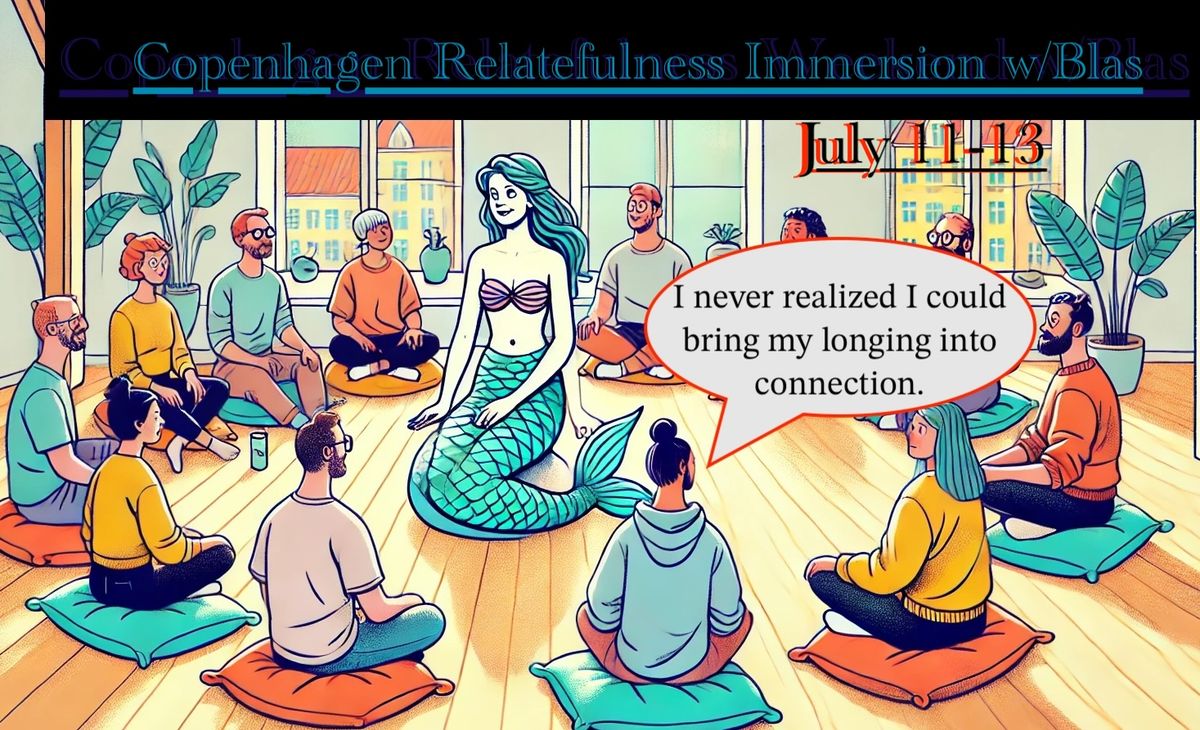 Copenhagen Relatefulness Flow Immersion: July 2025