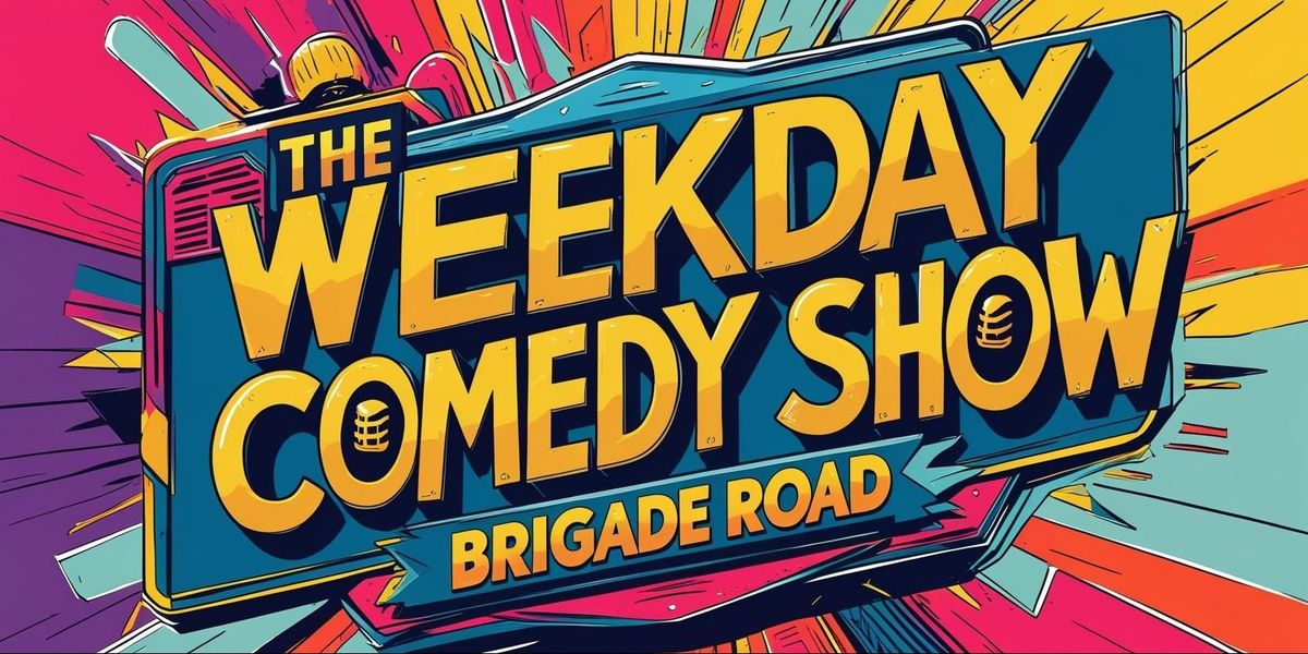 The Weekday Comedy Show@Brigade Road
