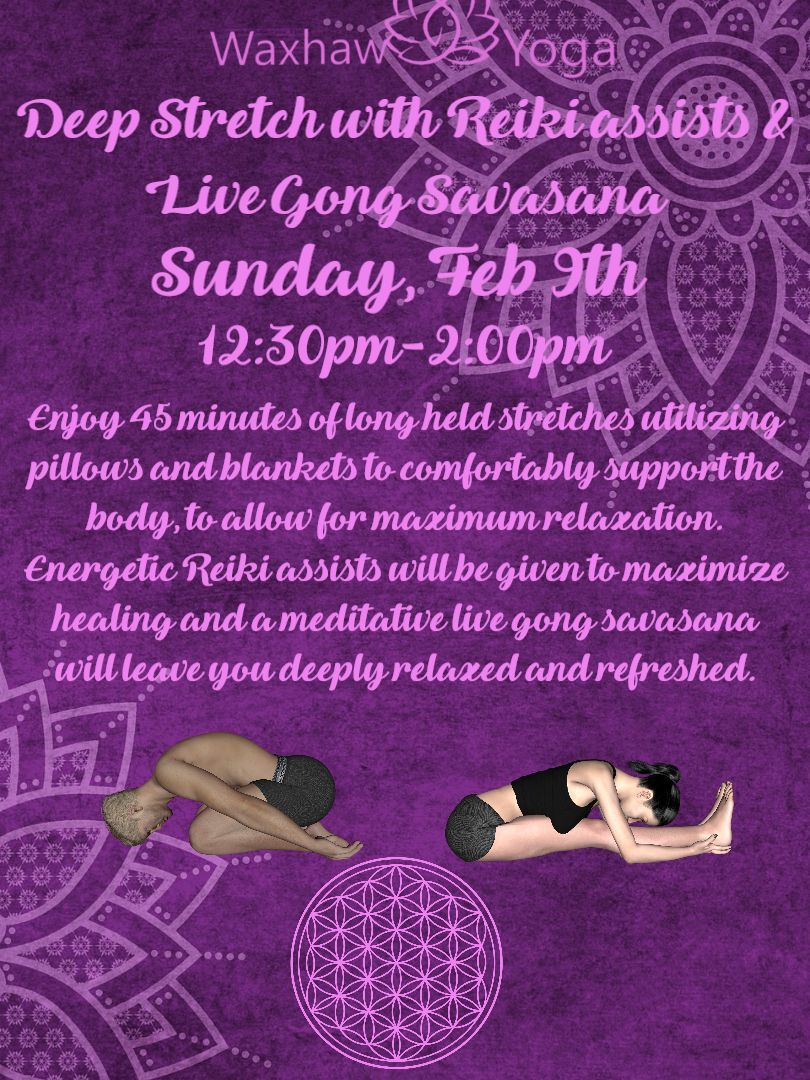 Deep Stretch, Reiki and Live Gong