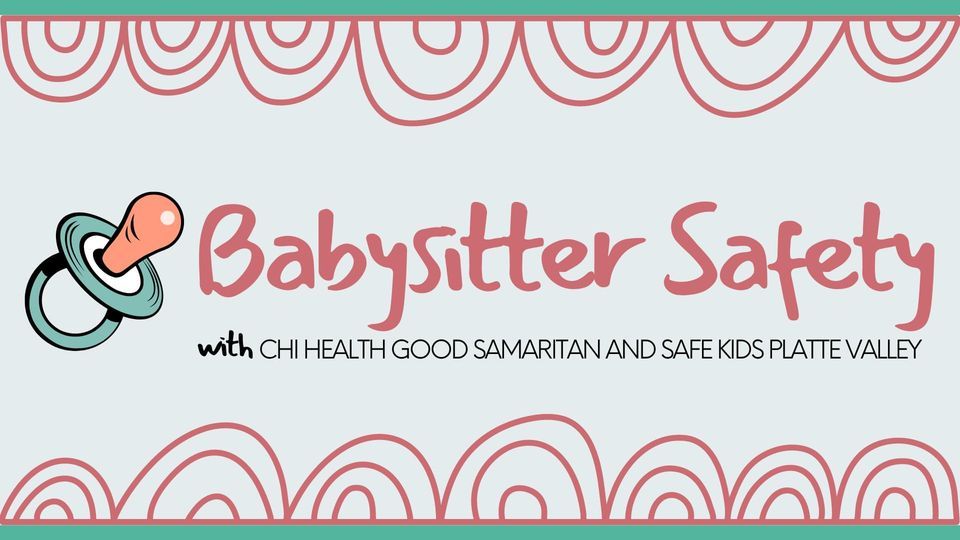 Babysitter Safety Class with CHI Health Good Samaritan and Safe Kids