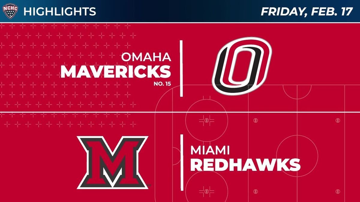 Nebraska-Omaha Mavericks Hockey vs. Miami (OH) RedHawks