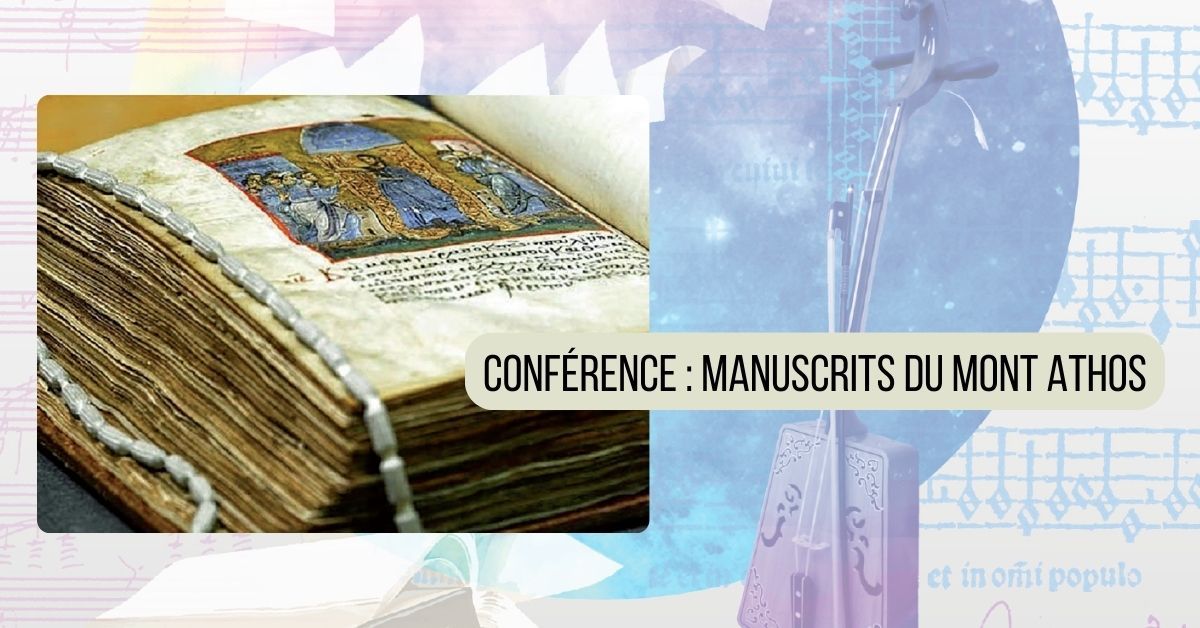 \ud83d\udcac CONF\u00c9RENCE : Manuscrits et partitions du Mont Athos | TEMPLE NEUF | 