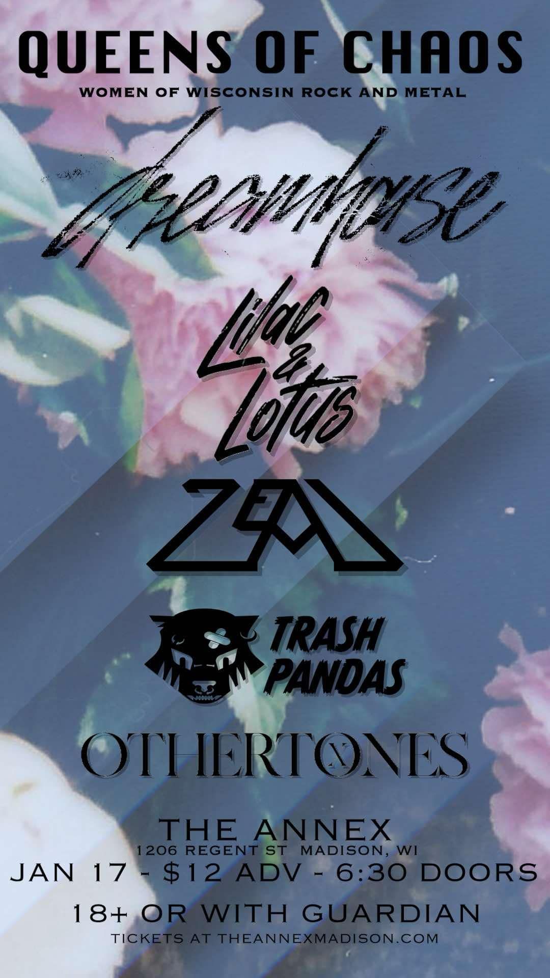 Dreamhouse, Lilac Lotus, Zeal, Trash Pandas, Othertones - Queens of Chaos at The Annex - Madison WI