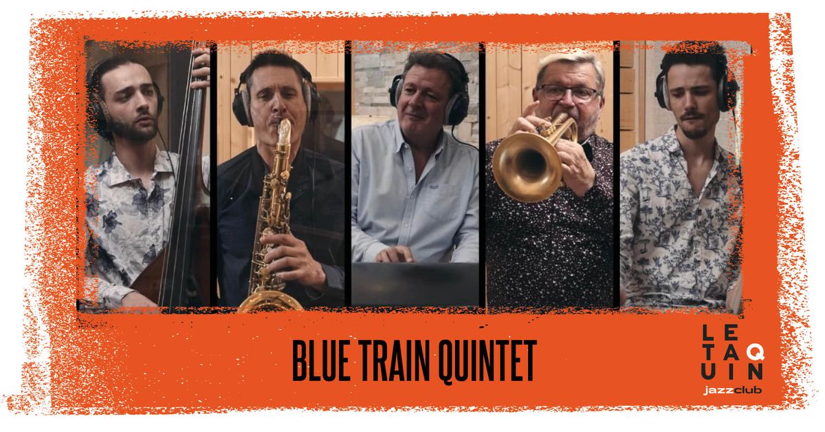 BLUE TRAIN QUINTET [Jazz]