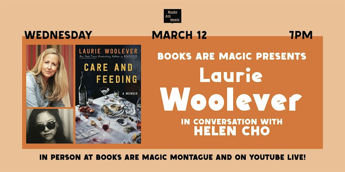 In-Store: Laurie Woolever: Care and Feeding w\/ Helen Cho