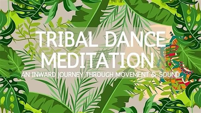 Tribal Dance Meditation