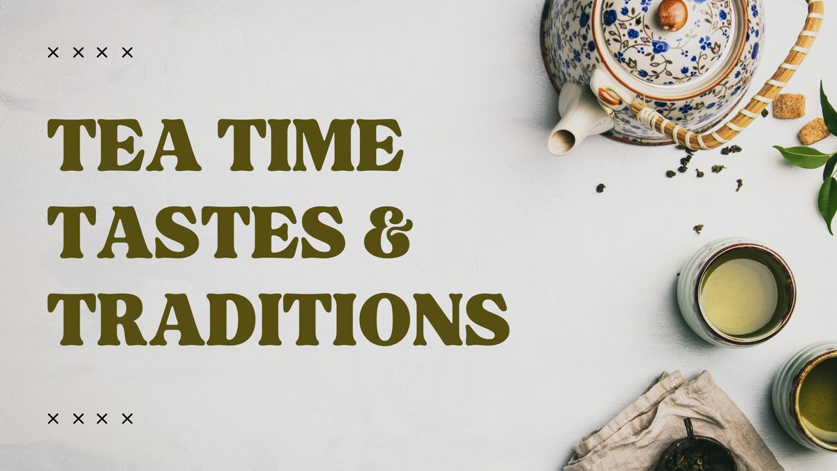 Tea Time Tastes & Traditions