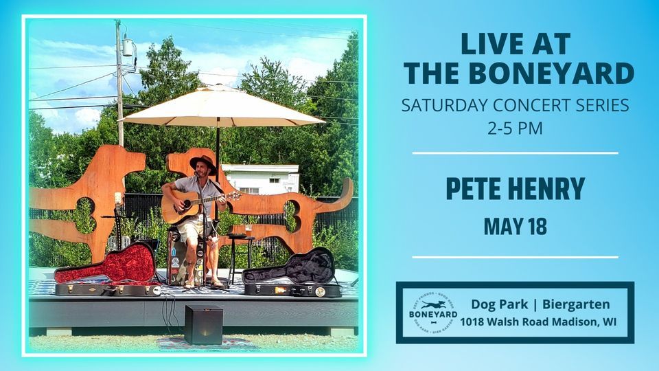 Pete Henry: Live at the Boneyard