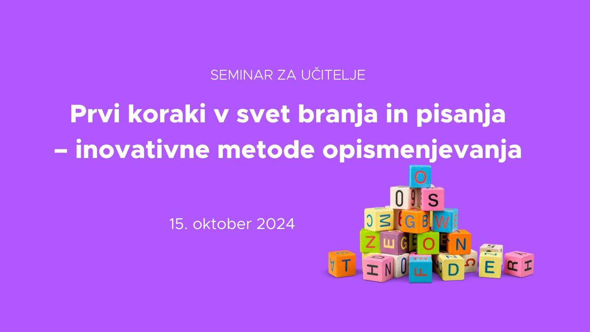 Katis seminar: Prvi koraki v svet branja in pisanja \u2013 inovativne metode opismenjevanja