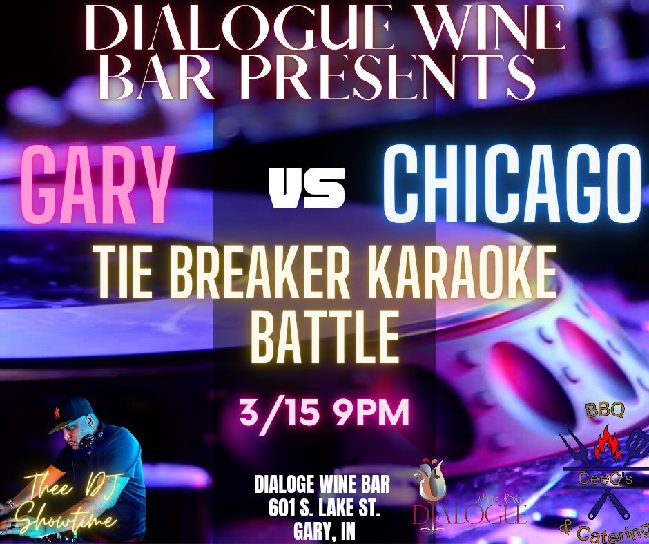 Dialogue Wine Bar Presents: Gary v. Chicago Tie Breaker Karaoke Battle 