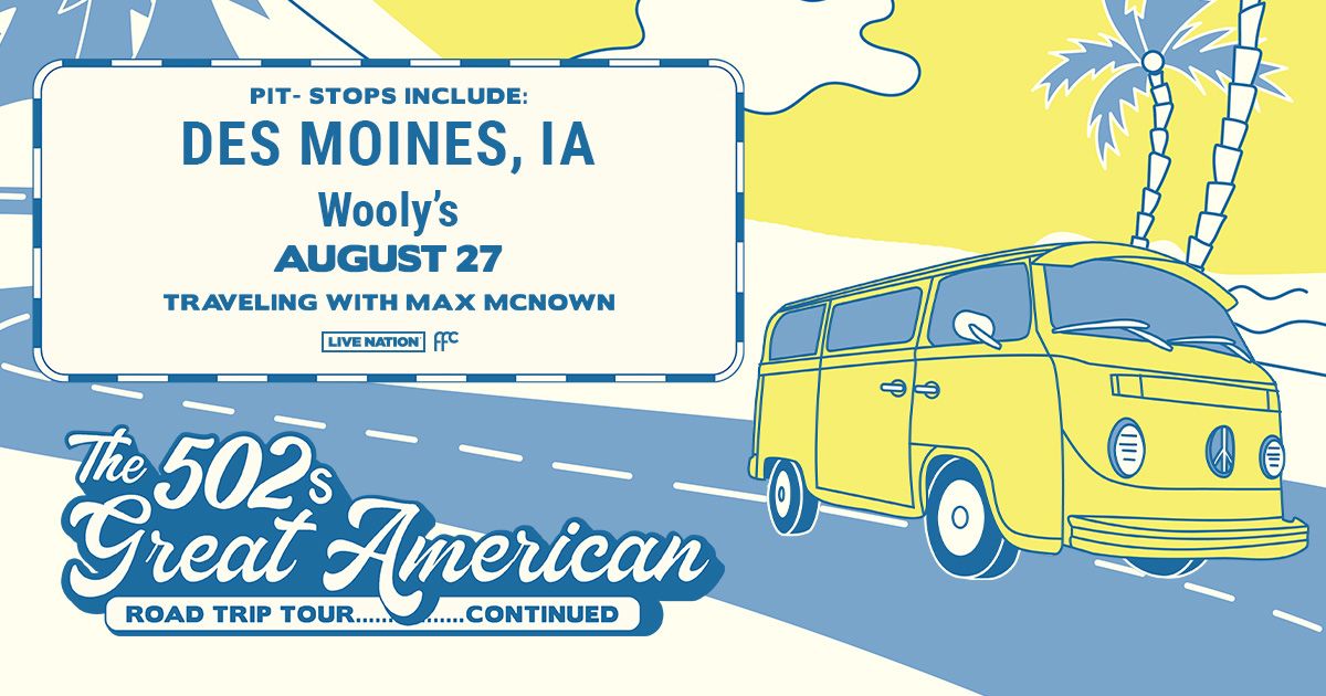 The 502s \u2013 Great American Road Trip with Special Guest Max McNown at Wooly's