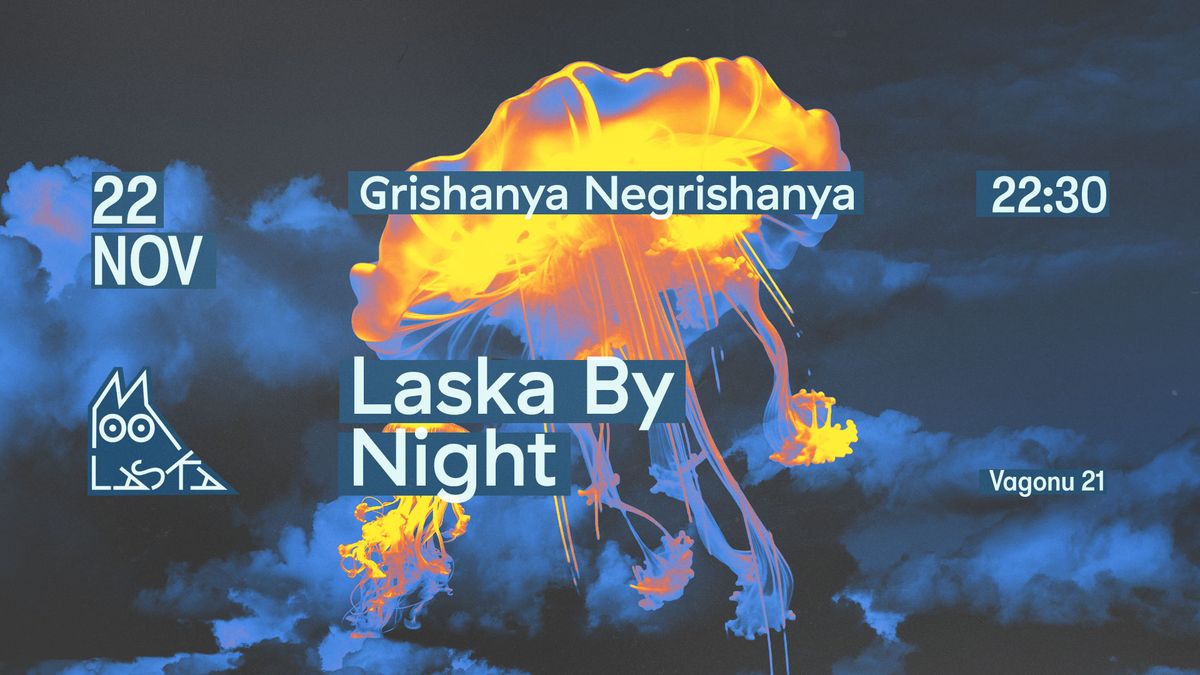 Laska by Night | Grishanya Negrishanya