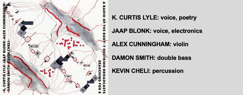 K. Curtis Lyle \/ Jaap Blonk \/ Alex Cunningham \/ Damon Smith \/ Kevin Cheli