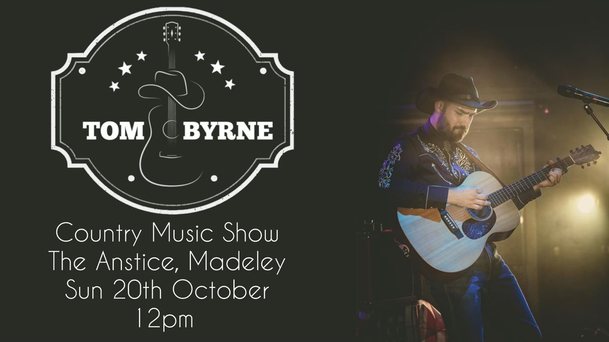 The Anstice - Tom Byrne Country Music Show