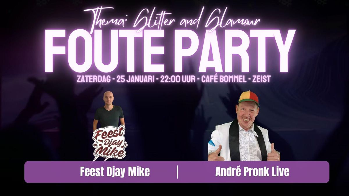 De Foute Party Thema Glitter and Glamour - Feest Djay Mike & Andre Pronk Live 