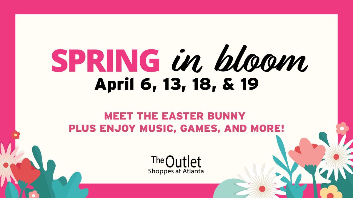 Spring in Bloom at The Outlet Shoppes