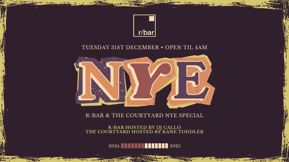 Rbar &amp; The Courtyard Nye Special Open till 4am