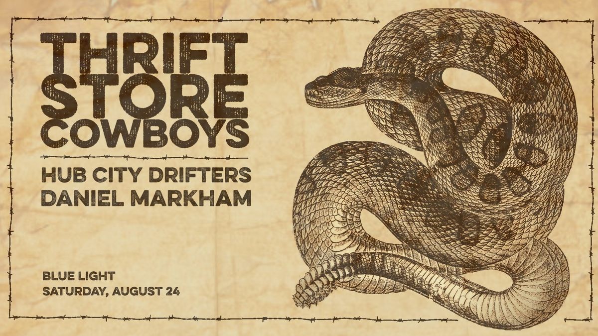 THRIFT STORE COWBOYS \/ HUB CITY DRIFTERS \/ DANIEL MARKHAM