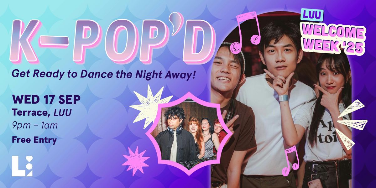 LEEDS International Welcome KPop Club Night: Pre-Freshers Party | KPop & KHipHop Party with DJ Armani Thai | Free Entry | KPop, HipHop, EDM & More | 17\/9\/25