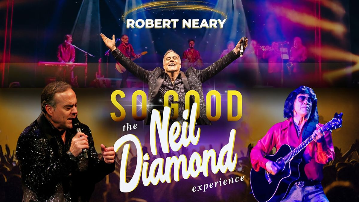 Robert Neary's So Good! The Neil Diamond Experience