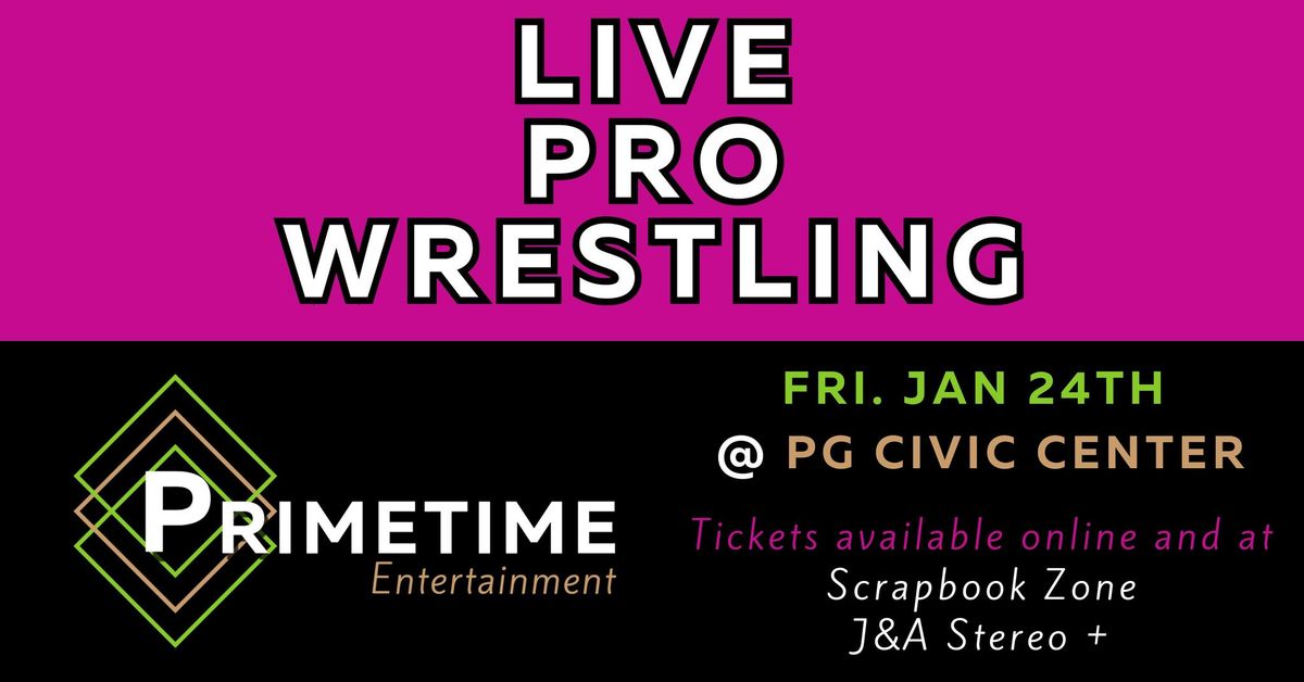 Primetime Entertainment presents Live Pro Wrestling