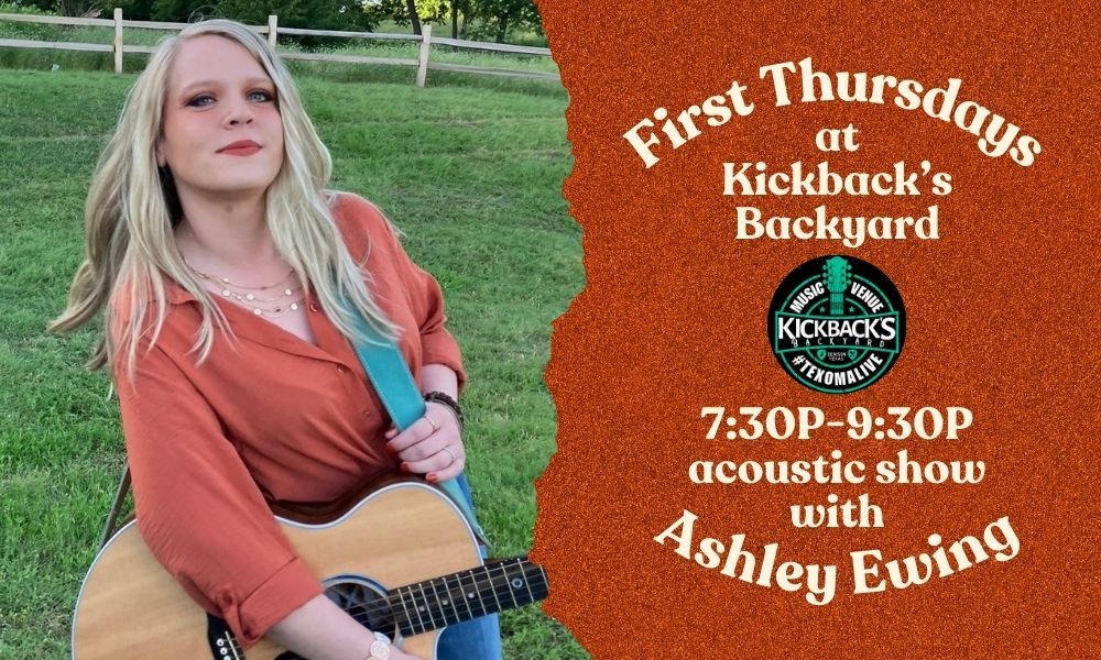 Every FIRST Thursday w\/ Ashley Ewing at Kickback's Backyard Denison