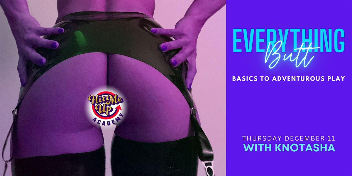 HMU Academy: Everything Butt -Basics to Adventurous Play