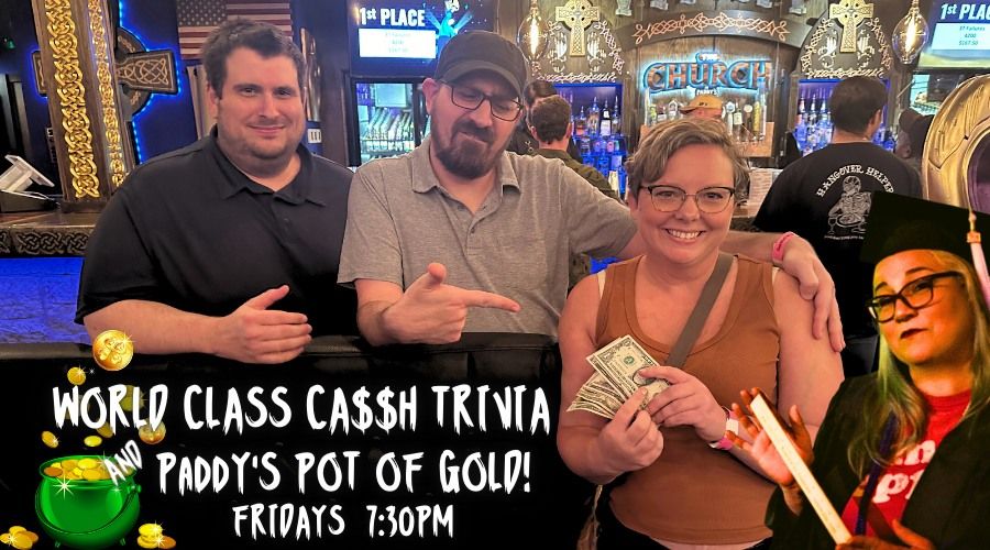 World Class Cash Trivia and Paddy's Pot of Gold