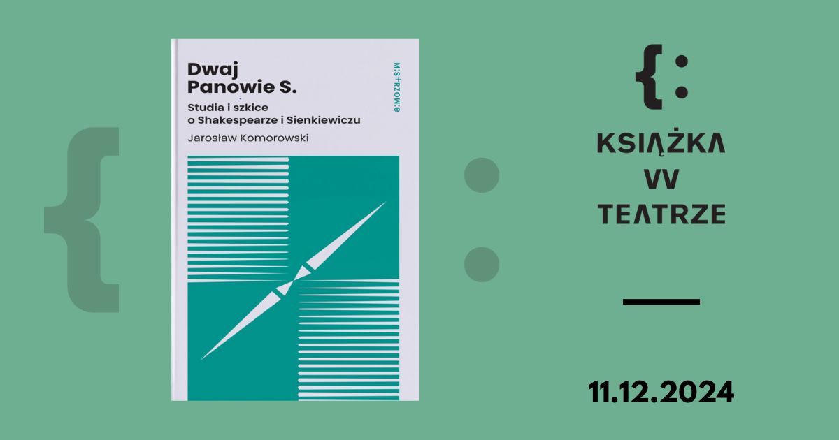 Ksi\u0105\u017cka w teatrze | Nie tylko teatr. \u201eDwaj Panowie S.\u201d z almanachem w tle