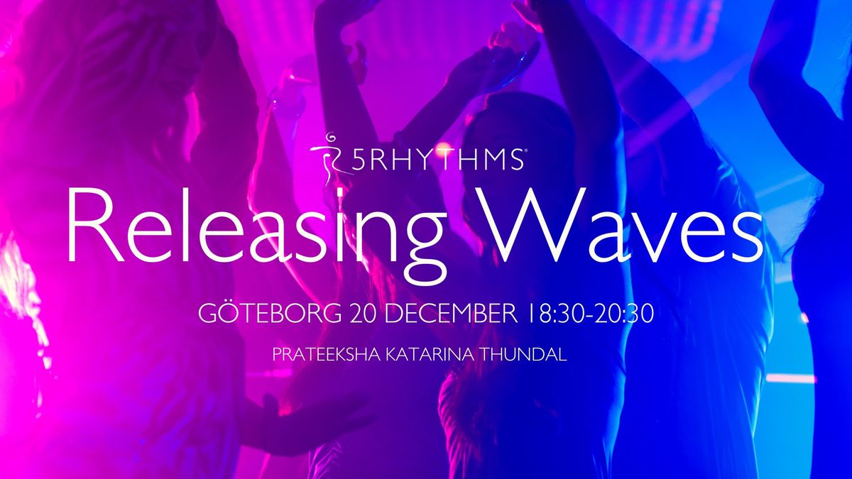 Releasing Waves \u2013 5Rhythms\u00ae G\u00f6teborg