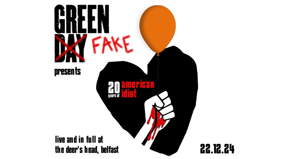 Green FAKE Presents - 20 Years of American Idiot