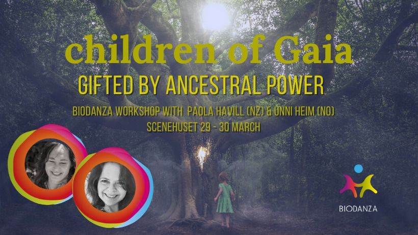 Children of Gaia - gifted by ancestral power Biodanza workshop w Unni Heim (NO) & Paola Havill (NZ)