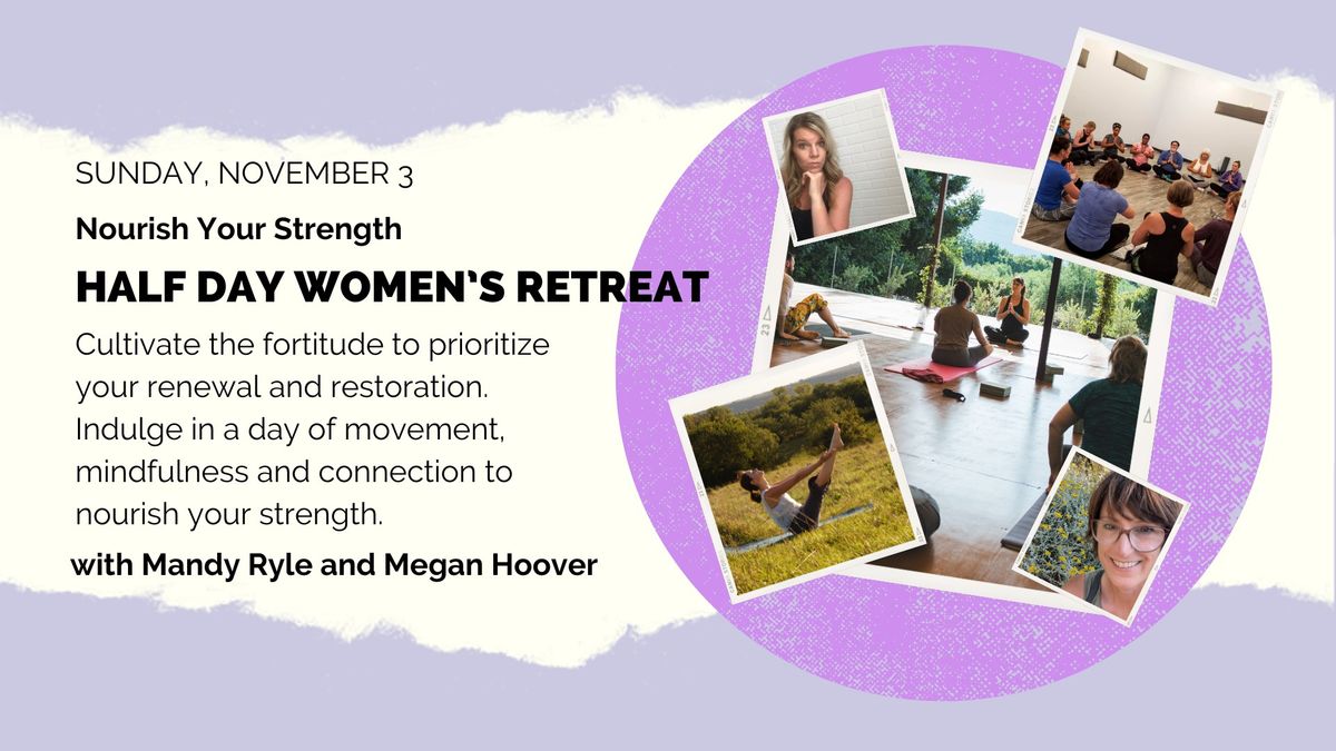 Nourish Your Strength - A Half Day Women's Wellness Retreat