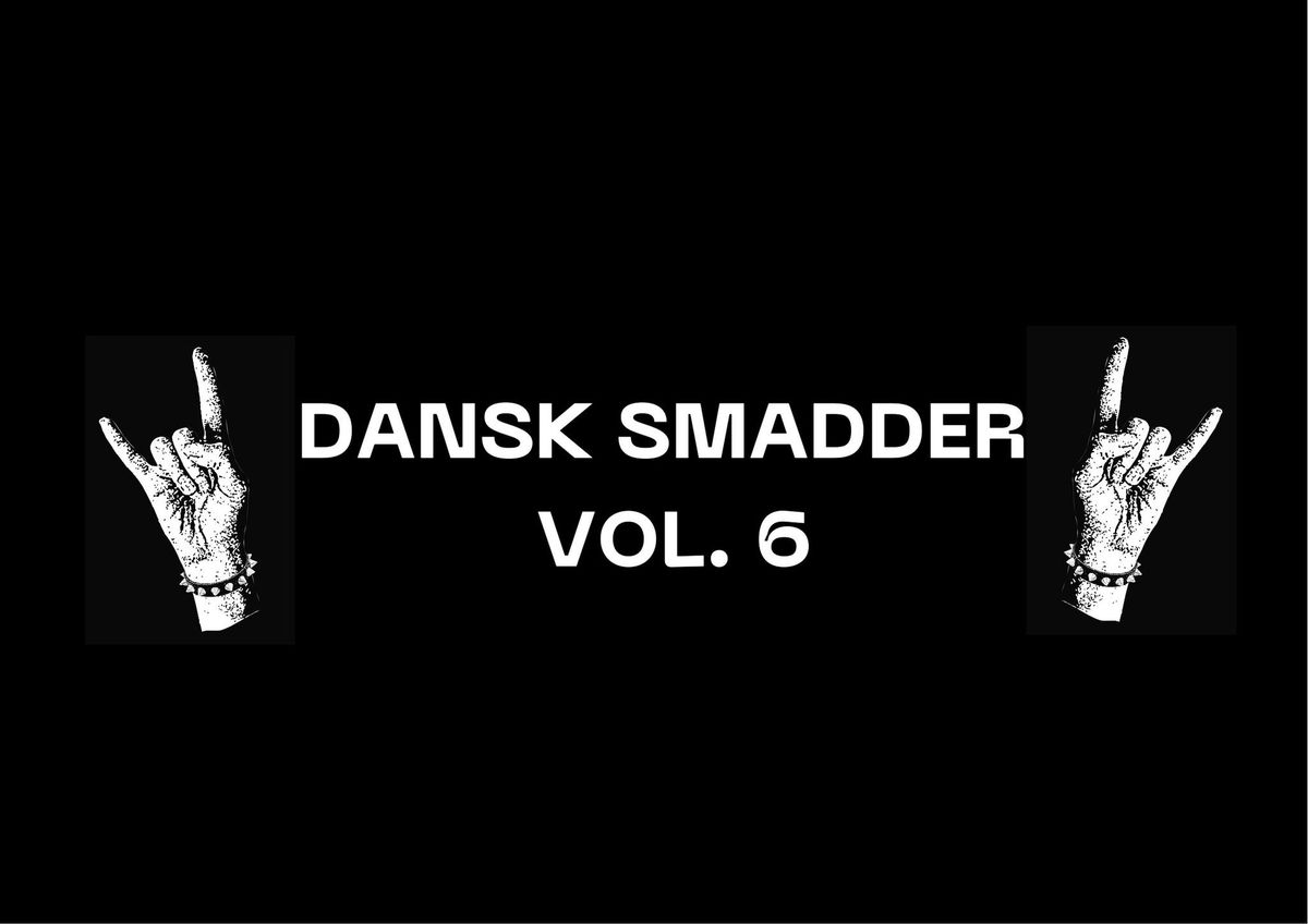 Dansk Smadder Vol. 6 m. SLOEVSIND, Bonejammer & Troop Transport