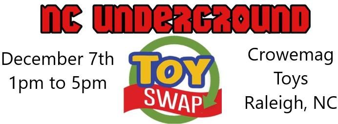 NC Underground Toy Swap and Toy Drive