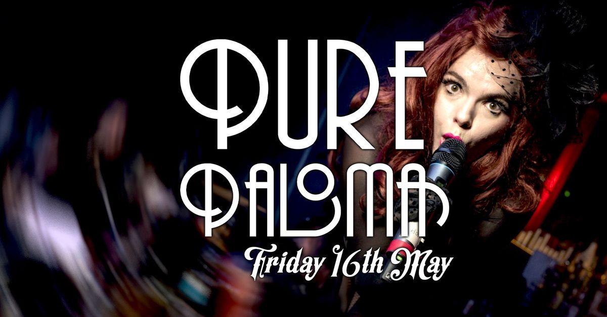 Pure Paloma (Paloma Faith Tribute) - Friday 16th May