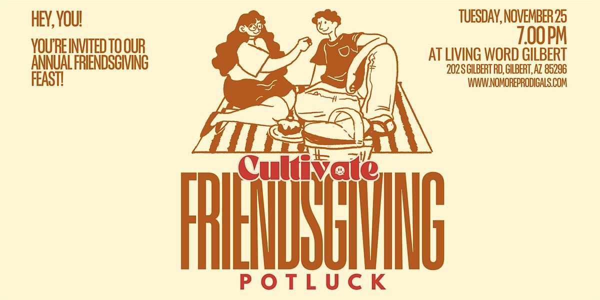 Cultivate Friendsgiving Potluck