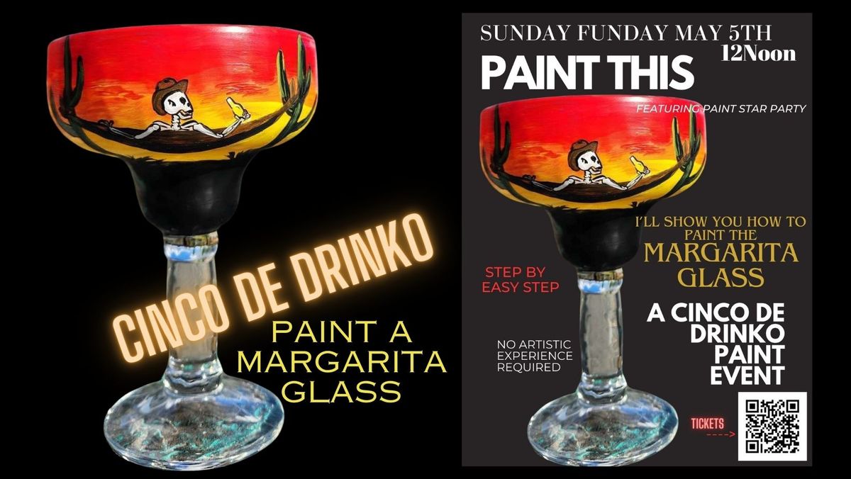 Paint the MARGARITA Glass on Cinco de Mayo in Coquitlam