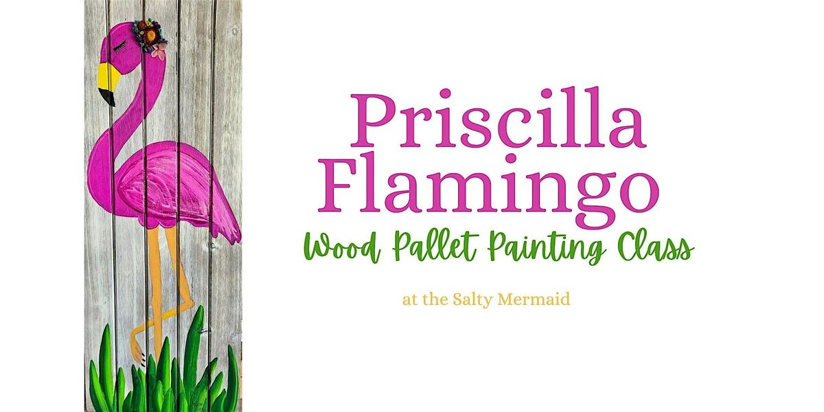 Priscilla Flamingo Wood Pallet Painting Class