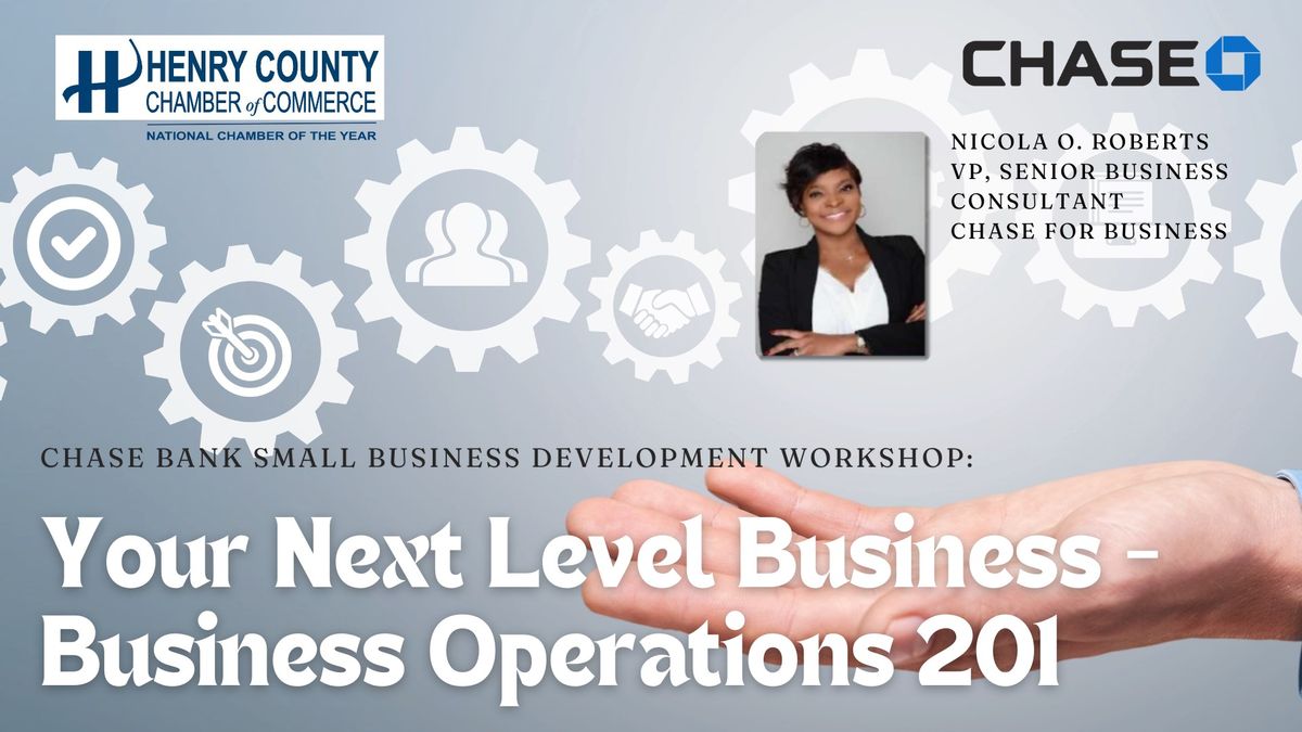 Your Next Level Business - Business Operations 201 - Chase Bank Small Business Development Workshop