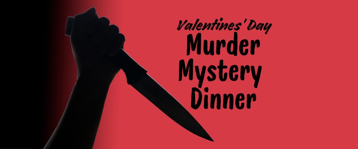 A Good NAtured Valentine Murder Mystery Dinner 