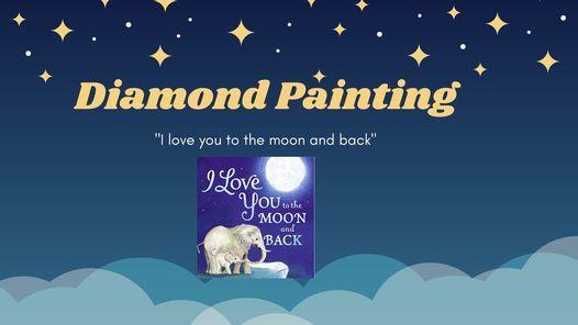 Diamond Painting I Love You To The Moon And Back Coventry Mall Pottstown 10 July 21